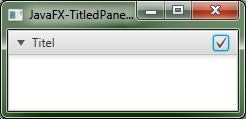 javafx:titledpane-with-checkbox - Java Wiki